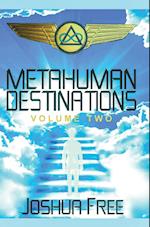 Metahuman Destinations (Volume Two)