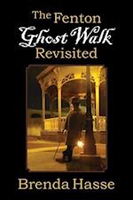 The Fenton Ghost Walk Revisited 