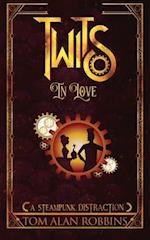 Twits in Love: A Steampunk Distraction 