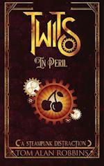 Twits in Peril: A Steampunk Distraction 