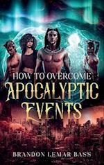 How to Overcome Apocalyptic Events 