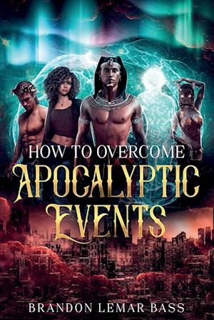 How to Overcome Apocalyptic Events