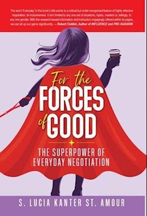 For the Forces of Good: The Superpower of Everyday Negotiation