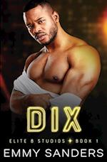 Dix (Elite 8 Studios Book 1) 