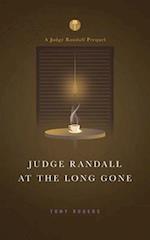Judge Randall At The Long Gone: A Judge Randall Prequel 