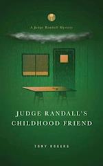 Judge Randall's Childhood Friend 