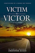 Victim to Victor: Confessions of a Wrong-way Moonie