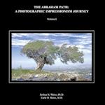 The Abraham Path: A Photographic Impressionism Journey: Volume I 