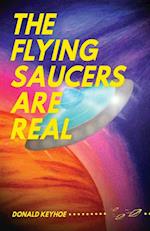 The Flying Saucers Are Real 