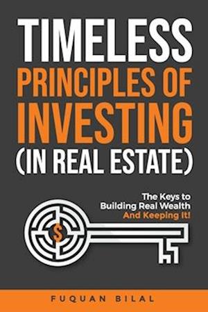 Timeless Principles of Investing (in Real Estate)