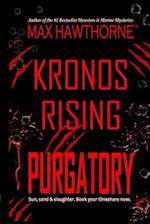 KRONOS RISING: PURGATORY (a Fast-Paced Sci-Fi Suspense Thriller): Book 6 in the Kronos Rising Series 
