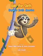 Bob the Sloth Explores South America