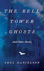 The Bell Tower Ghosts and Other Stories