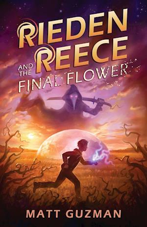 Rieden Reece and the Final Flower: Mystery, Adventure and a Thirteen-Year-Old Hero's Journey. (Middle Grade Science Fiction and Fantasy. Book 2 of 7 B