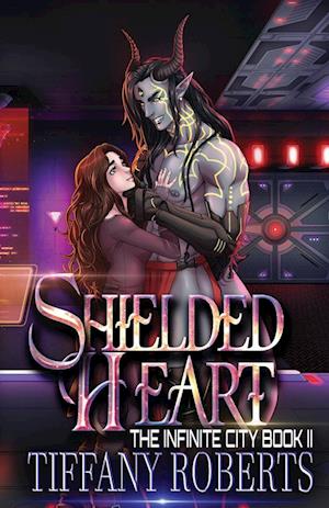 Shielded Heart (The Infinite City #2)