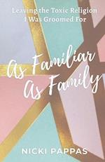 As Familiar as Family 