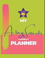 My Acting Smarter Planner