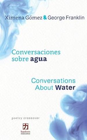 Conversaciones sobre agua/Conversations about Water