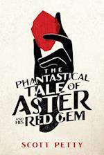 The Phantastical Tale of Aster And His Red Gem 