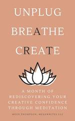 A Month of Rediscovering Your Creative Confidence Through Meditation 