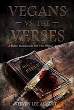 VEGANS VERSUS THE VERSES: A Bible Handbook For the Vegan Activist 