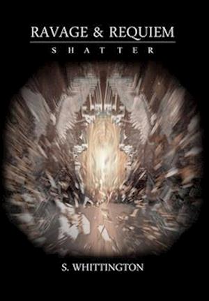 Ravage and Requiem: Shatter