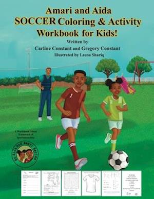 Amari and Aida Soccer Coloring & Activity Workbook For Kids!: Amari and Aida Soccer Coloring & Activity Workbook For Kids! Ages 6-10 Fun Coloring Soc