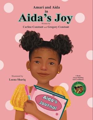 Aida's Joy: A Book About Building Self-Confidence and Self-Esteem l Social Emotional Learning l School Issues l Character Development l Siblings Aida