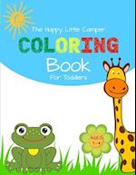 The Happy Little Camper Coloring Book for Toddler: Ages 1- 4 