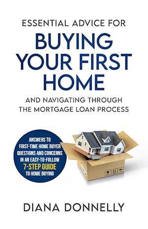 Essential Advice for Buying Your First Home and Navigating through the Mortgage Loan Process