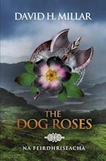The Dog Roses: Na Feirdhriseacha 