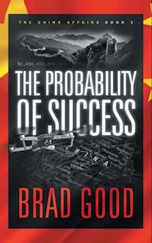 The Probability of Success (Book 3): THE CHINA AFFAIRS