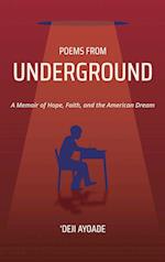 POEMS FROM UNDERGROUND: A Memoir of Hope, Faith, and the American Dream 