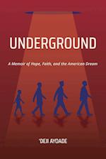 UNDERGROUND : A Memoir of Hope, Faith, and the American Dream - Color Interior (Paperback) 