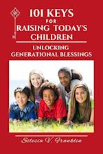 101 Keys for Raising Today's Children 