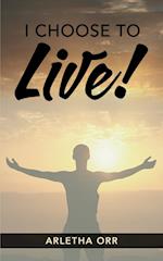 I CHOOSE to Live! 