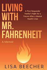 Living with Mr. Fahrenheit: A First Responder Family's Fight for a Future After a Mental Health Crisis 