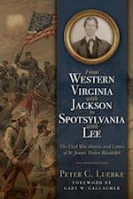 From Western Virginia with Jackson to Spotsylvania with Lee