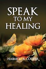 Speak to My Healing 