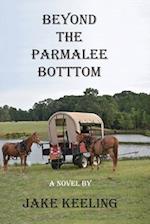 Beyond the Parmalee Bottom 