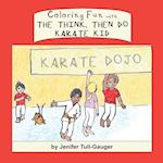 Coloring Fun with the Think, Then Do Karate Kid