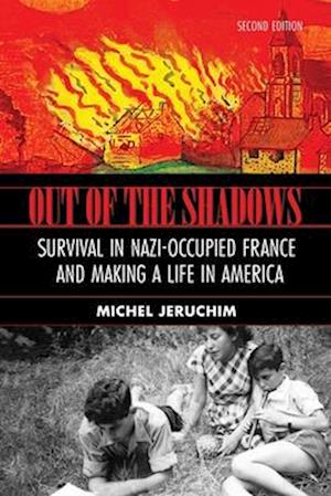 Out of the Shadows: A Memoir, Survival in Nazi-Occupied France and Making a Life in America