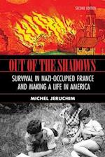 Out of the Shadows: A Memoir, Survival in Nazi-Occupied France and Making a Life in America 