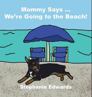 Mommy Says ... We're Going to the Beach!