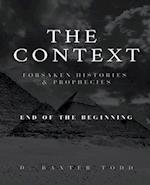 The Context, Foresaken Histories & Prophecies 