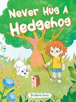 Never Hug a Hedgehog 