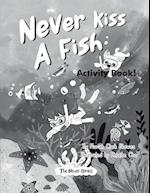 Never Kiss a Fish Activity Book