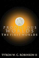 Prodigious Worlds: The First Worlds 