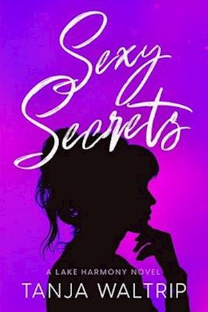 Sexy Secrets: A Lake Harmony Novel