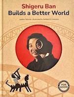 Shirgeru Ban Builds a Better World (Architecture Books for Kids)